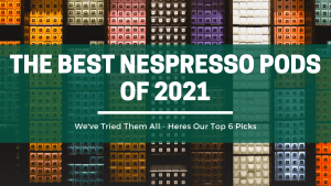 The best nespresso pods of 2021