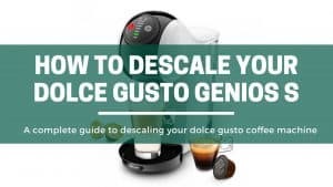 The green pods how to descale your dolce gusto genios s coffee machine