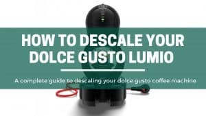 The green pods how to descale your dolce gusto lumio coffee machine