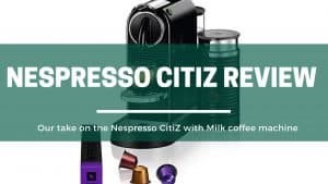 The Green Pods Nespresso Citiz review