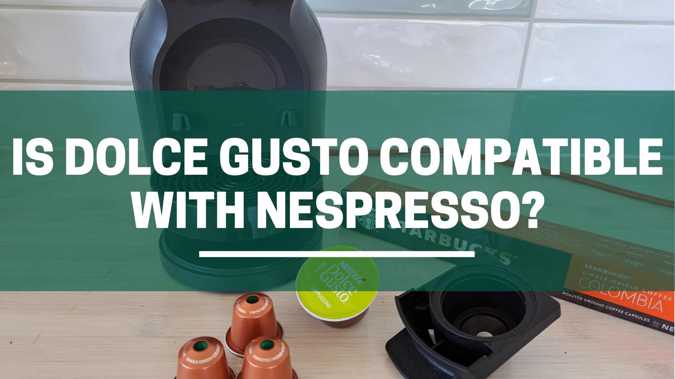 vente tilgive Den sandsynlige Is Dolce Gusto Compatible With Nespresso (Our Hack!) – The Green Pods